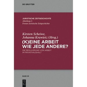 (K)Eine Arbeit Wie Jede Andere? - (Juristische Zeitgeschichte / Abteilung 2) by  Kirsten Scheiwe & Johanna Krawietz (Paperback) - 1 of 1