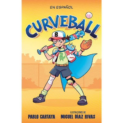 Curveball (Spanish Edition) - by  Pablo Cartaya (Paperback)
