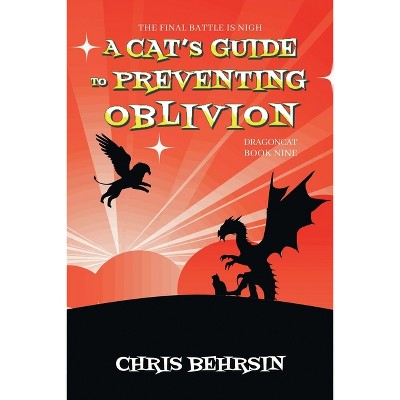 A Cat's Guide to Preventing Oblivion - (Dragoncat) by  Chris Behrsin (Paperback)