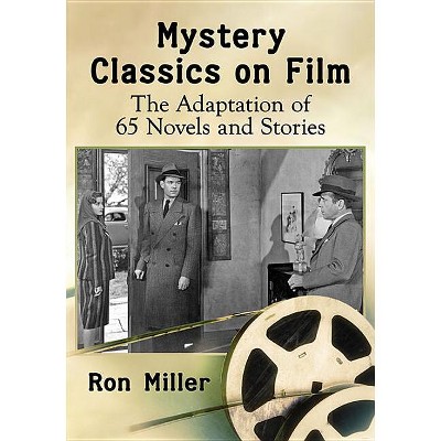 Mystery Classics on Film - by  Ron Miller (Paperback)