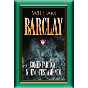 Comentario Al Nuevo Testamento - 17 Tomos En 1 - (Comentario Al N.T. Barclay) by  William Barclay (Hardcover) - 1 of 1