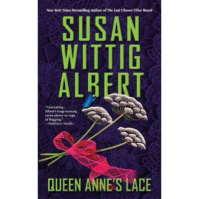 Queen Anne's Lace - (China Bayles Mystery) by  Susan Wittig Albert (Paperback)