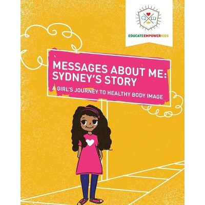 Messages About Me, Sydney's Story - by  Dina Alexander & Kyle Roberts (Paperback)