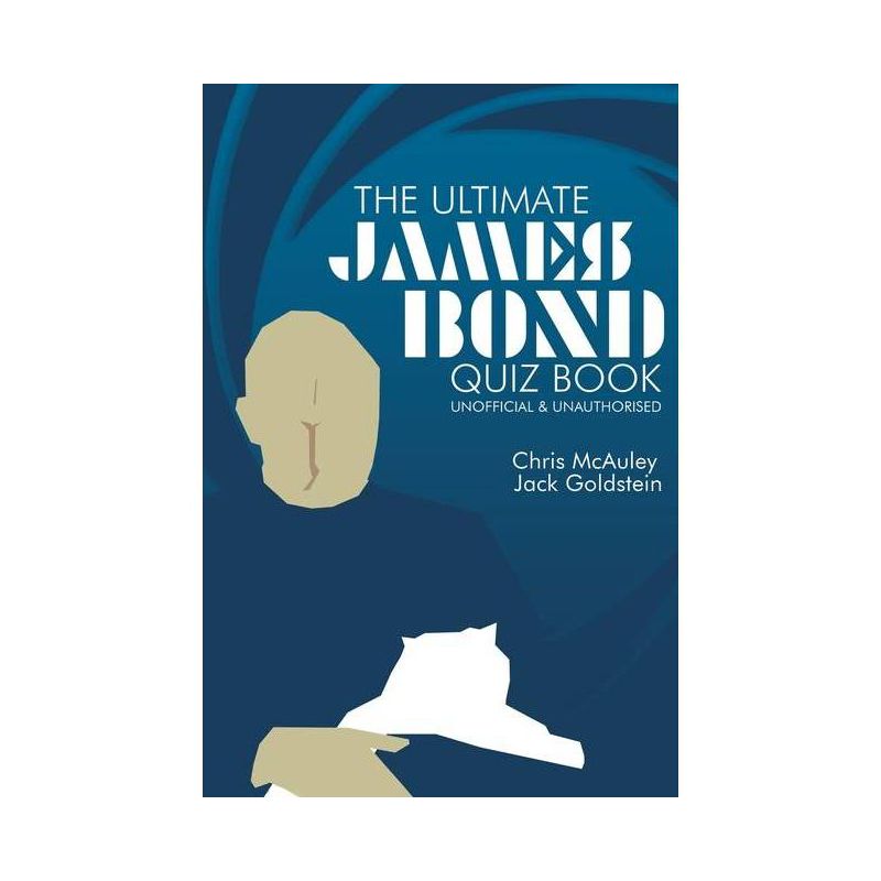 James Bond - The Ultimate Quiz Book - by  Chris McAuley & Jack Goldstein (Paperback), 1 of 2