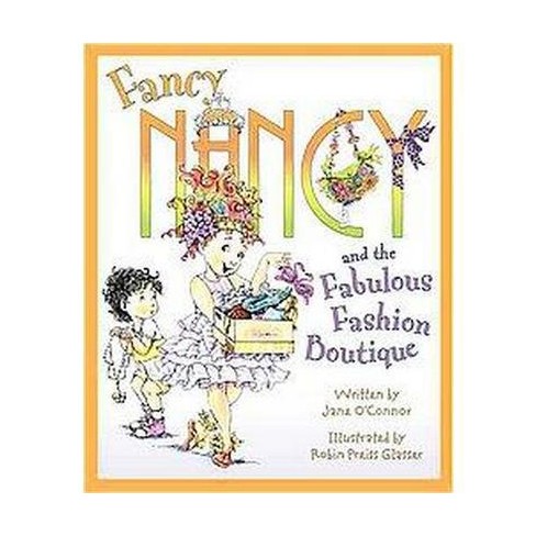 Fancy Nancy and the Fabulous Fashion Bou ( Fancy Nancy) (Hardcover) by Jane  O'Connor