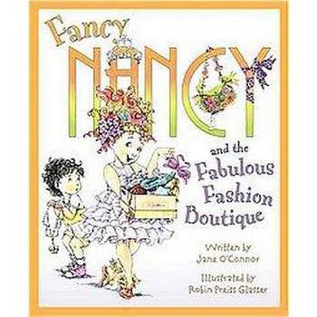 Fancy Nancy and the Fabulous Fashion Bou ( Fancy Nancy) (Hardcover) by Jane O'Connor
