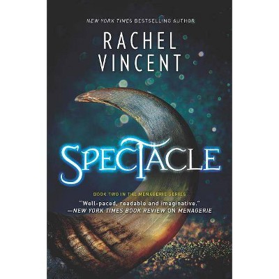 Spectacle - (Menagerie) by  Rachel Vincent (Paperback)