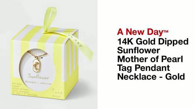 14K Gold Dipped Sunflower Mother of Pearl Tag Pendant Necklace - A New Day&#8482; Gold, 2 of 6, play video