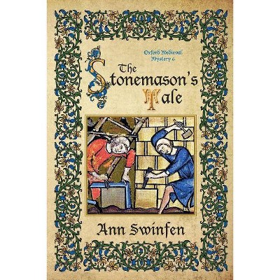 The Stonemason's Tale - (Oxford Medieval Mysteries) by  Ann Swinfen (Paperback)