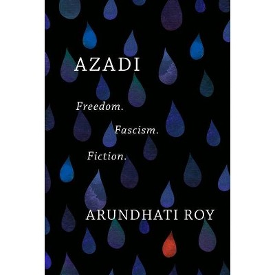 Azadi - by  Arundhati Roy (Hardcover)