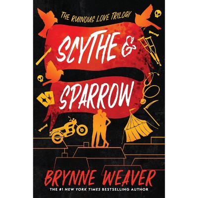 Scythe & Sparrow - (Ruinous Love Trilogy) by  Brynne Weaver (Paperback)