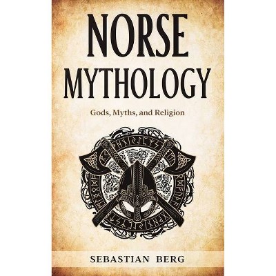 Norse Mythology - by  Sebastian Berg (Paperback)