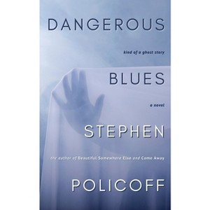 Dangerous Blues - by  Stephen Policoff (Paperback) - 1 of 1