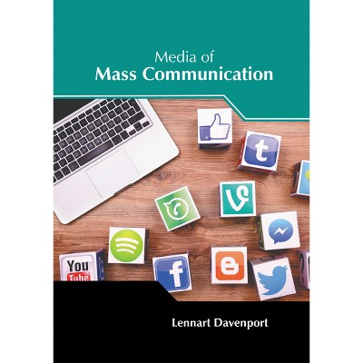 Media of Mass Communication - by  Lennart Davenport (Hardcover)