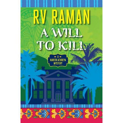 A Will to Kill - (Harith Athreya) by  Rv Raman (Hardcover)