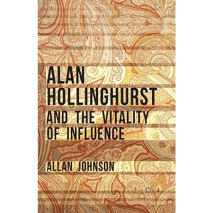 Alan Hollinghurst and the Vitality of Influence - by Allan Johnson - 1 of 1