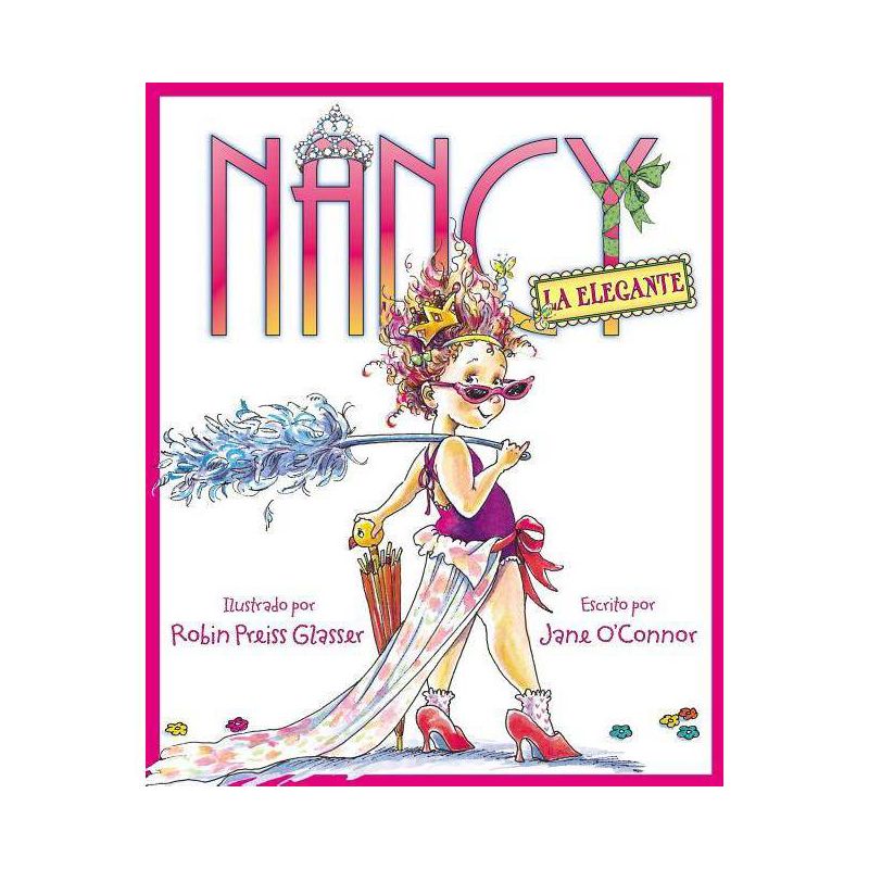 Nancy la elegante / Fancy Nancy ( Nancy La Elegante / Fancy Nancy) (Hardcover) by Jane O'Connor, 1 of 2