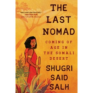 The Last Nomad - by  Shugri Said Salh (Paperback) - 1 of 1