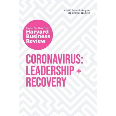 Coronavirus: Leadership and Recovery: The Insights You Need from Harvard Business Review - (HBR Insights) (Paperback)