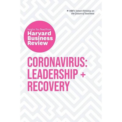 Coronavirus: Leadership and Recovery: The Insights You Need from Harvard Business Review - (HBR Insights) (Paperback)