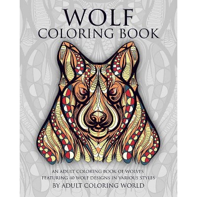 Wolf Coloring Book - (Animal Coloring Books for Adults) by  Adult Coloring World (Paperback)