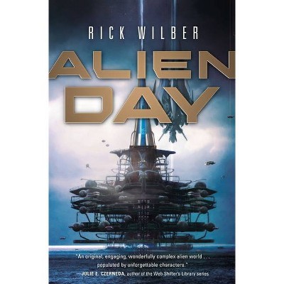 Alien Day - by  Rick Wilber (Hardcover)