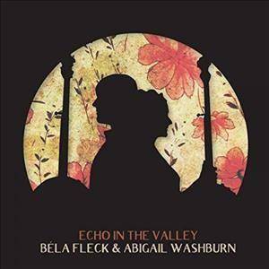 Bela Fleck/Abigail Washburn - Echo In The Valley (LP) (Vinyl)