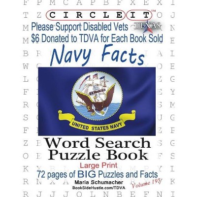 Circle It, United States Navy Facts, Word Search, Puzzle Book - Large Print by  Lowry Global Media LLC & Maria Schumacher & Mark Schumacher