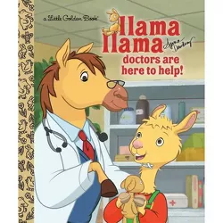 Llama Llama Doctors Are Here to Help! - (Little Golden Book) by  Anna Dewdney (Hardcover)