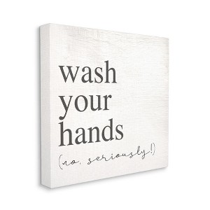 Stupell Industries No Seriously Wash Your Hands Bathroom Cleanliness Sign - 1 of 4
