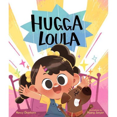 Hugga Loula - by  Nancy Dearborn (Hardcover)