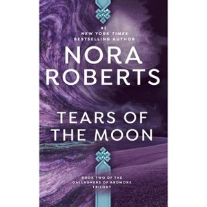 Tears of the Moon - (Gallaghers of Ardmore Trilogy) by  Nora Roberts (Paperback) - 1 of 1