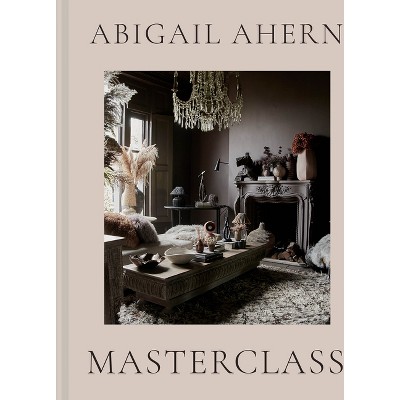 Masterclass - by  Abigail Ahern (Hardcover)