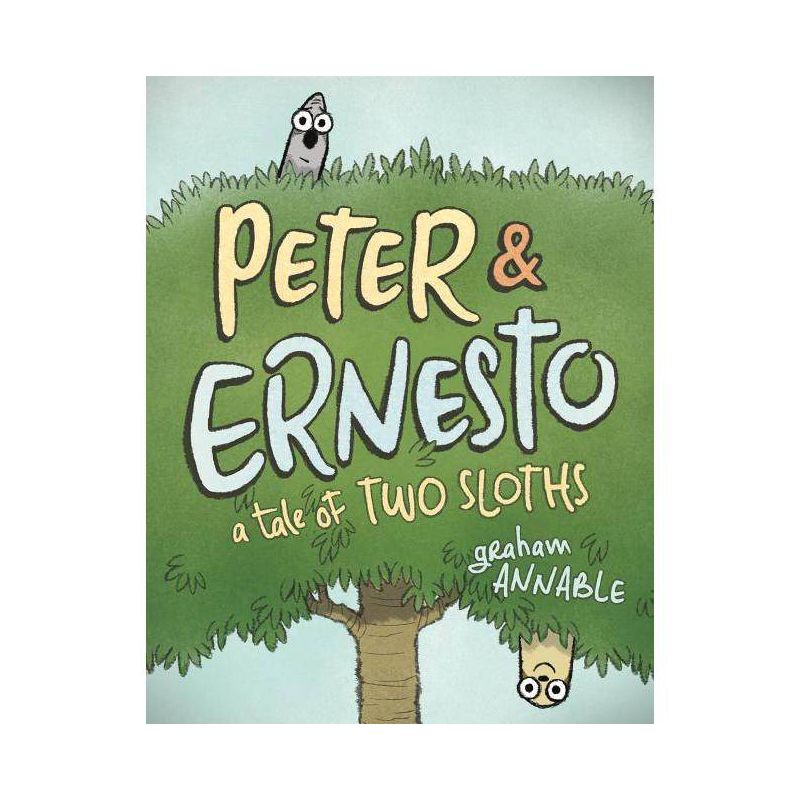 Peter & Ernesto: A Tale of Two Sloths - by  Graham Annable (Hardcover), 1 of 2