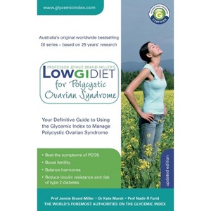 Low GI Diet for Polycystic Ovarian Syndrome - by  Jennie Brand-Miller & Kate Marsh & Nadir Farid (Paperback) - 1 of 1