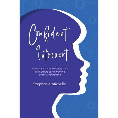 Confident Introvert - by  Stephanie Michelle (Paperback)