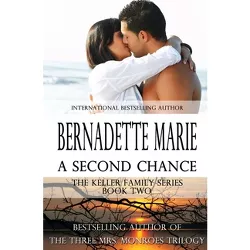 A Second Chance - 2nd Edition by  Bernadette Marie (Paperback)