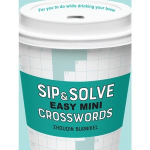 Sip & Solve Easy Mini Crosswords - (Sip & Solve(r)) by  Zhouqin Burnikel (Paperback) - 1 of 1