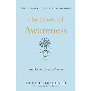 The Power of Awareness: And Other Essential Works - (Library of Spiritual Wisdom) by Neville Goddard - 1 of 1