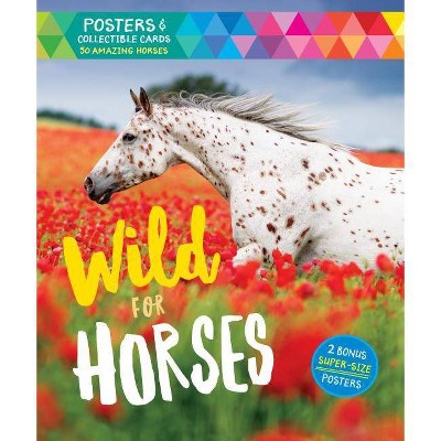 Wild for Horses - by  Editors of Storey Publishing (Mixed Media Product)