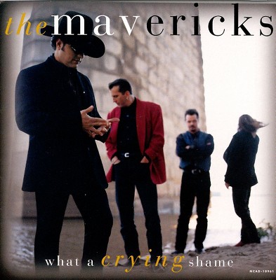 The Mavericks - What A Crying Shame (CD)