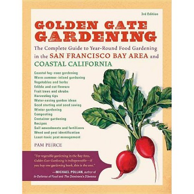 Golden Gate Gardening, 3rd Edition - by  Pamela Peirce (Paperback)