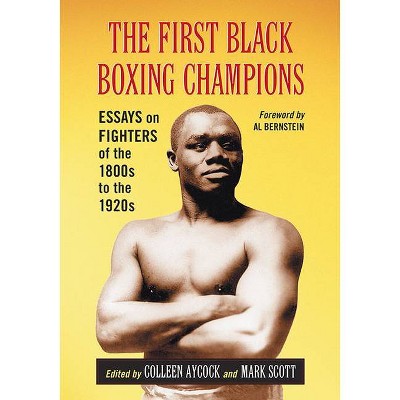 The First Black Boxing Champions - by  Colleen Aycock & Mark Scott (Paperback)