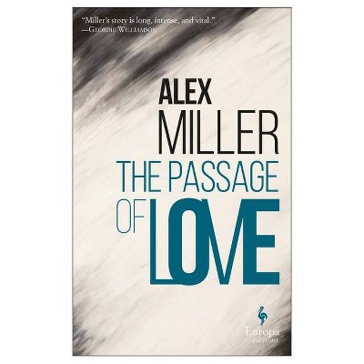 The Passage of Love - by  Alex Miller (Paperback)