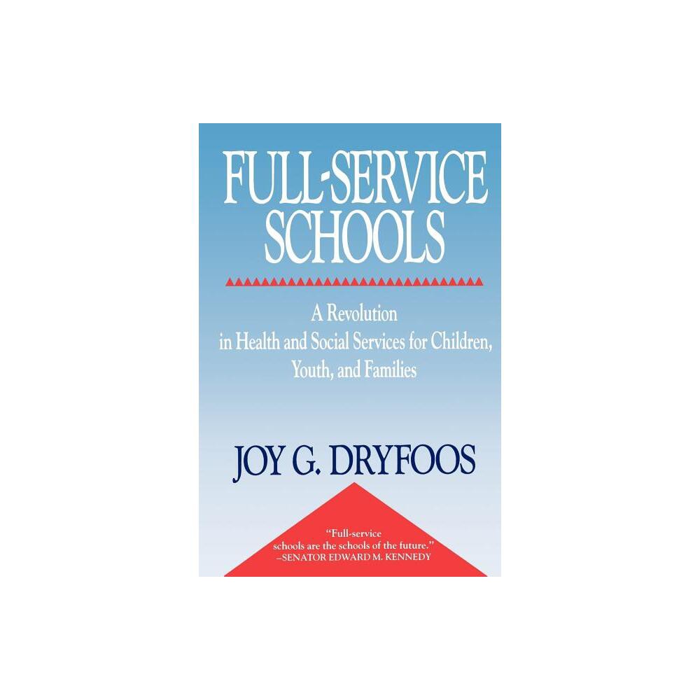 Full-Service Schools - by Joy Dryfoos (Paperback)