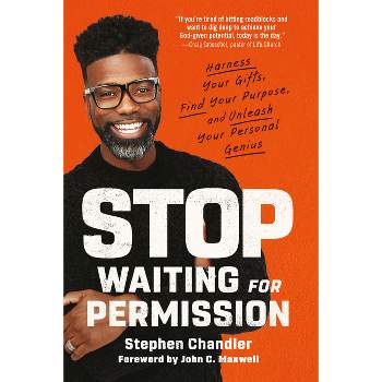 Stop Waiting for Permission - by Stephen Chandler