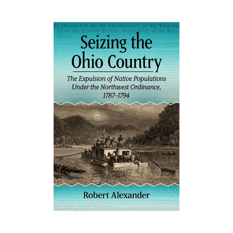 Seizing the Ohio Country - by  Robert Alexander (Paperback), 1 of 2