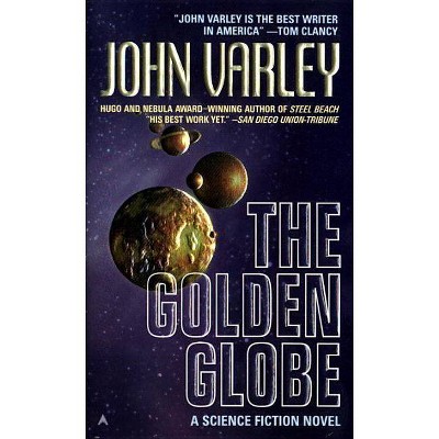 The Golden Globe - (Eight Worlds) by  John Varley (Paperback)