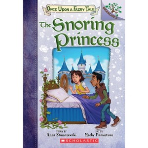 The Snoring Princess: A Branches Book (Once Upon a Fairy Tale #4) - by  Anna Staniszewski (Paperback) - 1 of 1