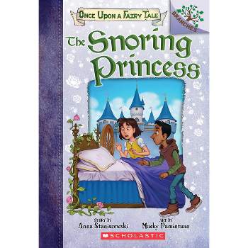 The Snoring Princess: A Branches Book (Once Upon a Fairy Tale #4) - by  Anna Staniszewski (Paperback)